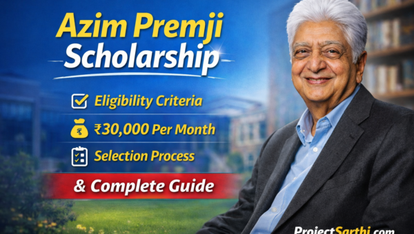Azim Premji Scholarship eligibility amount selection process complete guide image with Azim Premji photo and ProjectSarthi branding
