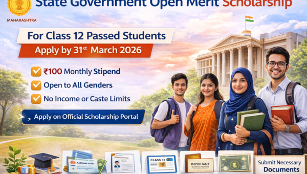 State Government Open Merit Scholarship 2026 banner showing ₹100 monthly stipend, eligibility for Class 12 passed students, Maharashtra DHE scholarship details, and application deadline 31 March 2026.