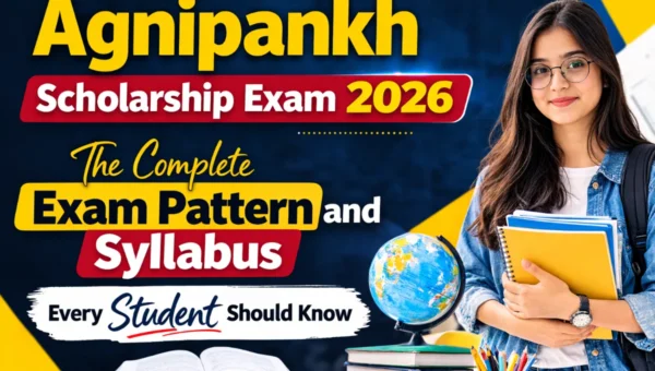 Agnipankh Scholarship Exam 2026: The Complete Exam Pattern and Syllabus Every Student Should Know 1 Agnipankh Scholarship Exam 2026 exam pattern and syllabus guide for students preparing for the scholarship test.