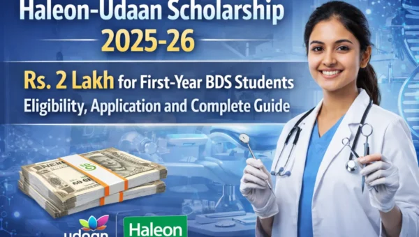 Haleon Udaan Scholarship 2025-26 image showing Rs 2 lakh financial support for first year BDS students in India with dental student and clinic background