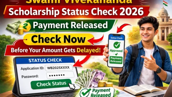 Swami Vivekananda Scholarship Status Check 2026: Payment Released, Check Now Before Your Amount Gets Delayed 2 swami vivekananda scholarship status check 2026 payment released svmcm status check online west bengal scholarship status